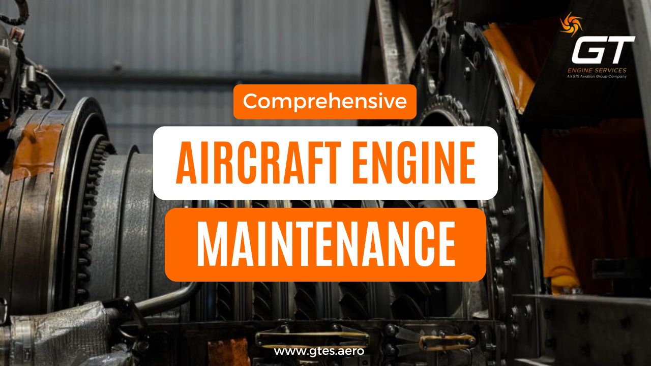 GT Engine Services: Your Partner in Comprehensive Aircraft Engine Maintenance